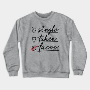 Valentine's Day Status Checklist Shirt, Single Taken Tacos Crewneck Sweatshirt